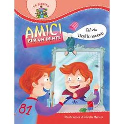 Amici Per Un Dente. Ediz. Illustrata Amici Per Un Dente. Ediz. Illustrata