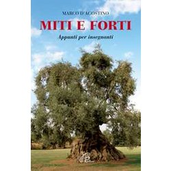 Miti E Forti. Appunti Per Insegnanti Miti E Forti. Appunti Per Insegnanti