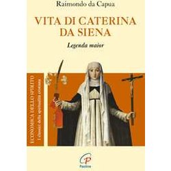 Vita Di Caterina Da Siena. Legenda Maior