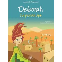 Deborah. La Piccola Ape. Ediz. Illustrata Deborah. La Piccola Ape. Ediz. Illustrata