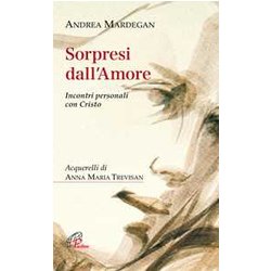 Sorpresi Dall'amore. Incontri Personali Con Cristo Sorpresi Dall'amore. Incontri Personali Con Cristo