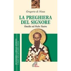 La Preghiera Del Signore. «Omelie» Sul Padre Nostro