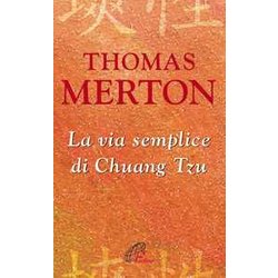 La Via Semplice Di Chuang Tzu La Via Semplice Di Chuang Tzu
