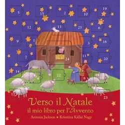 Verso Il Natale. Il Mio Libro Per L'avvento. Ediz. Illustrata