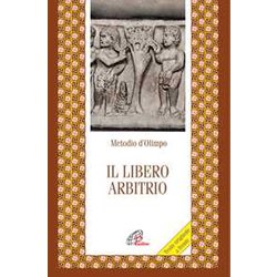 Il Libero Arbitrio. Testo Greco A Fronte Il Libero Arbitrio. Testo Greco A Fronte