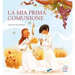 La Mia Prima Comunione. Album Ricordo. Ediz. A Colori La Mia Prima Comunione. Album Ricordo. Ediz. A Colori