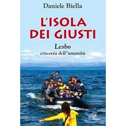 L'isola Dei Giusti. Lesbo, Crocevia Dell'umanità L'isola Dei Giusti. Lesbo, Crocevia Dell'umanitÃ