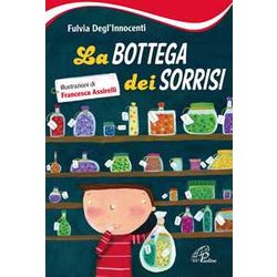 La Bottega Dei Sorrisi. Ediz. Illustrata La Bottega Dei Sorrisi. Ediz. Illustrata
