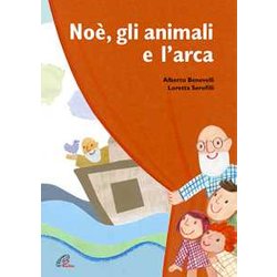 Noè, Gli Animali E L'arca. Ediz. A Colori