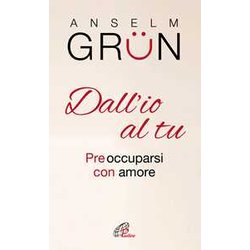 Dall'io Al Tu. Preoccuparsi Con Amore Dall'io Al Tu. Preoccuparsi Con Amore