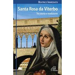 Santa Rosa Da Viterbo. Tra Storia E Tradizione Santa Rosa Da Viterbo. Tra Storia E Tradizione