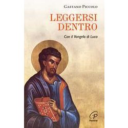 Leggersi Dentro. Con Il Vangelo Di Luca Leggersi Dentro. Con Il Vangelo Di Luca