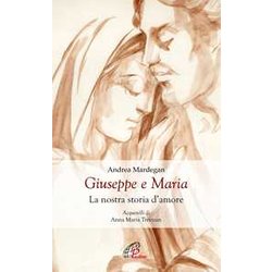 Giuseppe E Maria. La Nostra Storia D'amore