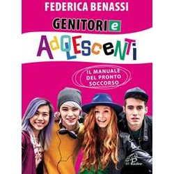 Genitori E Adolescenti. Il Manuale Del Pronto Soccorso