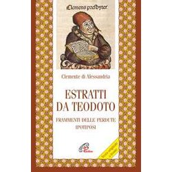 Estratti Da Teodoro. Frammenti Delle Perdute Ipotiposi. Testo Originale A Fronte Estratti Da Teodoro. Frammenti Delle Perdute Ipotiposi. Testo Originale A Fronte