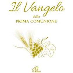 Il Vangelo Della Prima Comunione Il Vangelo Della Prima Comunione