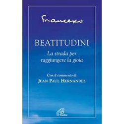 Beatitudini. La Strada Per Raggiungere La Gioia
