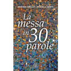 La Messa In 30 Parole. Un Piccolo Abbecedario La Messa In 30 Parole. Un Piccolo Abbecedario