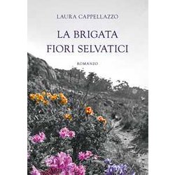 La Brigata Fiori Selvatici La Brigata Fiori Selvatici