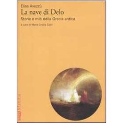 La Nave Di Delo. Storia E Miti Della Grecia Antica La Nave Di Delo. Storia E Miti Della Grecia Antica