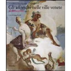 Gli Affreschi Nelle Ville Venete. Il Settecento. Ediz. Illustrata (Vol. 1) Gli Affreschi Nelle Ville Venete. Il Settecento. Ediz. Illustrata (Vol. 1)