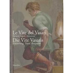 Le Vite Del Vasari. Ediz. Illustrata Le Vite Del Vasari. Ediz. Illustrata