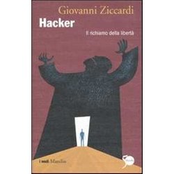 Hacker. Il Richiamo Della Libertà Hacker. Il Richiamo Della LibertÃ