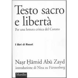 Testo Sacro E Libertà . Per Una Lettura Critica Del Corano Testo Sacro E Libertà . Per Una Lettura Critica Del Corano