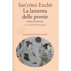 La Lanterna Delle Peonie. Storia Di Fantasmi La Lanterna Delle Peonie. Storia Di Fantasmi