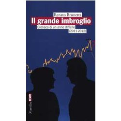 Il Grande Imbroglio. Cronaca Di Un Anno Difficile (2011-2012)