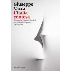 L'italia Contesa. Comunisti E Democristiani Nel Lungo Dopoguerra (1943-1978) L'italia Contesa. Comunisti E Democristiani Nel Lungo Dopoguerra (1943-1978)