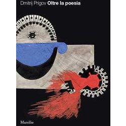 Dmitri Prigov. Oltre La Poesia. Ediz. Illustrata Dmitri Prigov. Oltre La Poesia. Ediz. Illustrata