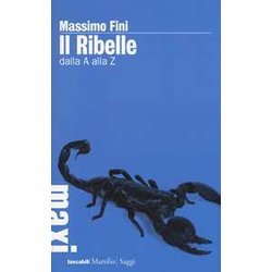 Il Ribelle. Dalla A Alla Z Il Ribelle. Dalla A Alla Z