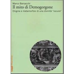 Il Mito Di Demogorgone. Origine E Metamorfosi Di Una Divinità «Oscura» Il Mito Di Demogorgone. Origine E Metamorfosi Di Una Divinità «Oscura»