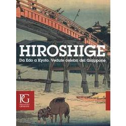 Hiroshige. Da Edo A Kyoto. Vedute Celebri Del Giappone. Catalogo Dellamostra (Venezia, 20 Settembre-11Gennaio 2015). Ediz. Illustrata. Con Dvd Hiroshige. Da Edo A Kyoto. Vedute Celebri Del Giappone. Catalogo Dellamostra (Venezia, 20 Settembre-11Gennaio 2015). Ediz. Illustrata. Con Dvd