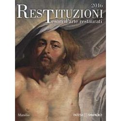 Restituzioni. Tesori D'arte Restaurati 2016. Catalogo Della Mostra (Milano, 1 Aprile-17 Luglio 2016). Ediz. Illustrata Restituzioni. Tesori D'arte Restaurati 2016. Catalogo Della Mostra (Milano, 1 Aprile-17 Luglio 2016). Ediz. Illustrata