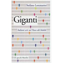 Giganti. Italiani Seri Nel Paese Del Blablà Giganti. Italiani Seri Nel Paese Del BlablÃ