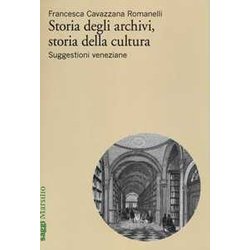 Storia Degli Archivi, Storia Della Cultura. Suggestioni Veneziane Storia Degli Archivi, Storia Della Cultura. Suggestioni Veneziane