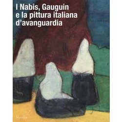 I Nabis, Gauguin E La Pittura Italiana D'avanguardia. Catalogo Della Mostra (Rovigo, 17 Settembre 2016-14 Gennaio 2017). Ediz. Illustrata I Nabis, Gauguin E La Pittura Italiana D'avanguardia. Catalogo Della Mostra (Rovigo, 17 Settembre 2016-14 Gennaio 2017). Ediz. Illustrata