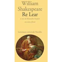 Re Lear. Testo Inglese A Fronte Re Lear. Testo Inglese A Fronte