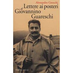 Lettere Ai Posteri Di Giovannino Guareschi Lettere Ai Posteri Di Giovannino Guareschi