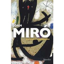 Joan Miró. Materialità E Metamorfosi. Catalogo Della Mostra (Padova, 10 Marzo-22 Luglio 2018). Ediz. Italiana E Inglese Joan Miró. Materialità E Metamorfosi. Catalogo Della Mostra (Padova, 10 Marzo-22 Luglio 2018). Ediz. Italiana E Inglese