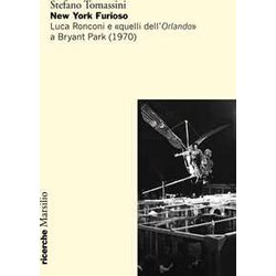 New York Furioso. Luca Ronconi E «Quelli Dell'orlando» A Bryant Park (1970) New York Furioso. Luca Ronconi E «Quelli Dell'orlando» A Bryant Park (1970)
