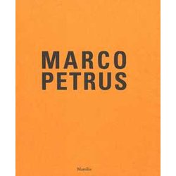 Marco Petrus. Antologica (2003-2017). Catalogo Della Mostra (Catanzaro, 12 Maggio-20 Agosto 2018). Ediz. Italiana E Inglese Marco Petrus. Antologica (2003-2017). Catalogo Della Mostra (Catanzaro, 12 Maggio-20 Agosto 2018). Ediz. Italiana E Inglese