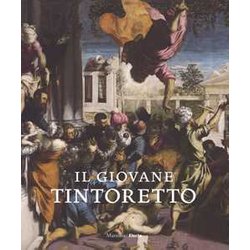 Il Giovane Tintoretto. Catalogo Della Mostra (7 Settembre-2018-6 Gennaio 2019). Ediz. A Colori Il Giovane Tintoretto. Catalogo Della Mostra (7 Settembre-2018-6 Gennaio 2019). Ediz. A Colori