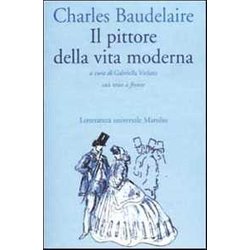 Il Pittore Della Vita Moderna. Testo Francese A Fronte Il Pittore Della Vita Moderna. Testo Francese A Fronte