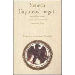 L'apoteosi Negata (Apokolokyntosis) L'apoteosi Negata (Apokolokyntosis)