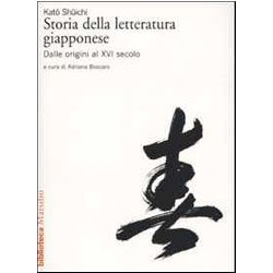 Storia Della Letteratura Giapponese. Dalle Origini Al Xvi Secolo (Vol. 1) Storia Della Letteratura Giapponese. Dalle Origini Al Xvi Secolo (Vol. 1)