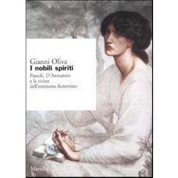 I Nobili Spiriti. Pascoli, D'annunzio E Le Riviste Dell'estetismo Fiorentino I Nobili Spiriti. Pascoli, D'annunzio E Le Riviste Dell'estetismo Fiorentino