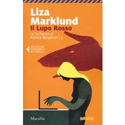 Il Lupo Rosso. Le Inchieste Di Annika Bengtzon (Vol. 5)